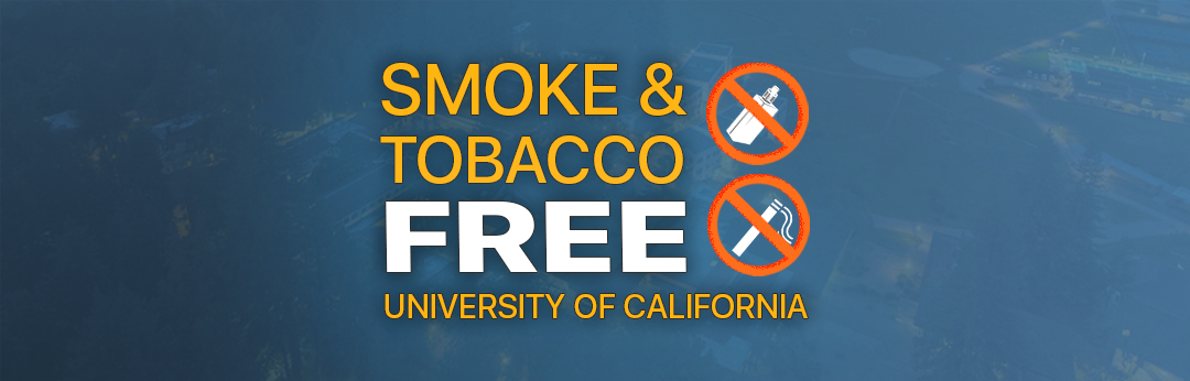 UC Is a Smoke and Tobacco Free Environment January 1, 2014
